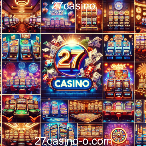 Atrações dos Jackpots no 27casino: Como Maximizar Seus Ganhos