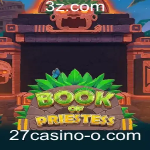 Explorando o Fascinante Mundo de BookOfPriestess: Um Mergulho nas Aventuras do 27casino
